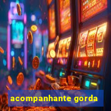 acompanhante gorda